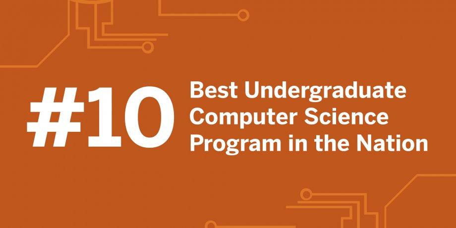 Number 10 Best Undergraduate Computer Science Program in the Nation