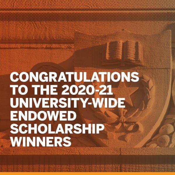 Congratulations to the 2020-21 University-wide Endowed Scholarship Winners