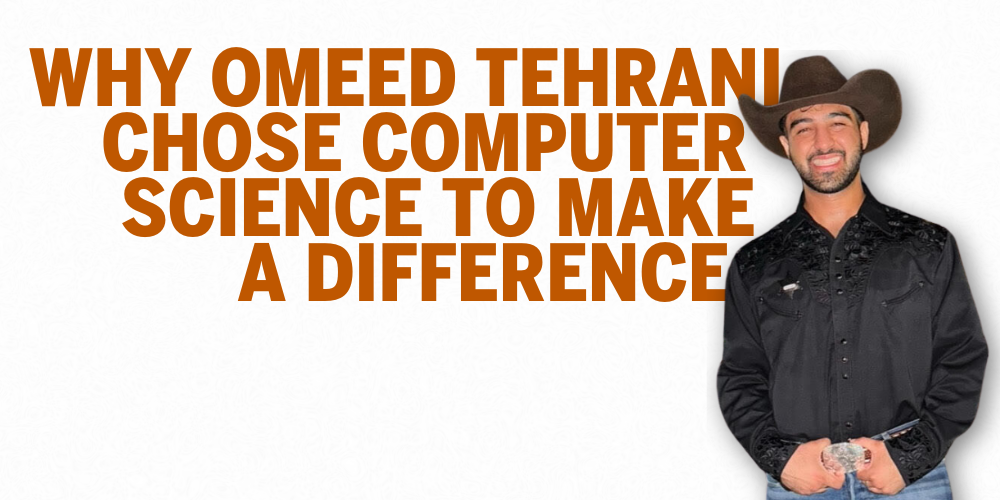 Photo of Omeed Tehrani in a cowboy hat, black shirt, and wearing a big belt buckle with the words "Why Omeed Tehrani Chose Computer Science to Make a Difference" in large burnt orange text.