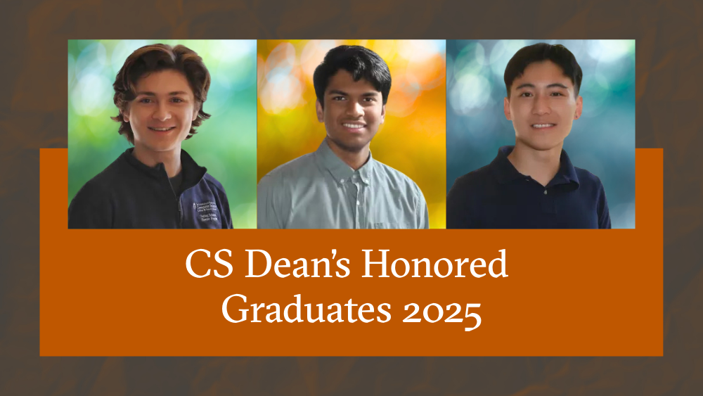 Alan Baade, Prasann Singhal, and Jimmy Xin, CS students named Dean's Honored Scholars. Photos of students against an orange block and an abstract background.