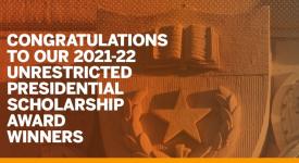 Congratulations to our 2021-22 Unrestricted Endowed Presidential Scholarship Award Winners