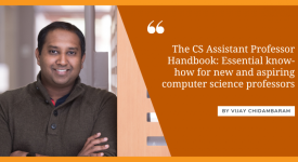 Professor Vijay Chidambaram leaning against the GDC stairway smiling. A slanted orange overlay with text reads, &#039;The CS Assistant Professor Handbook: Essential know-how for new and aspiring computer science professors by Vijay Chidambaram&#039; 