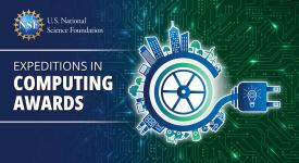 U.S. National Science Foundation Expeditions in Computer Awards