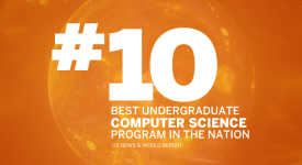 Number 10 - BEST UNDERGRADUATE COMPUTER SCIENCE IN THE NATION, US NEWS & WORLD REPORT 