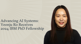 Advancing AI Systems - Yeonju Ro Receives  2024 IBM PhD Fellowship