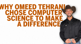 Photo of Omeed Tehrani in a cowboy hat, black shirt, and wearing a big belt buckle with the words "Why Omeed Tehrani Chose Computer Science to Make a Difference" in large burnt orange text.